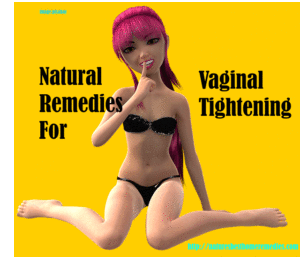 home remedies vaginal tightening